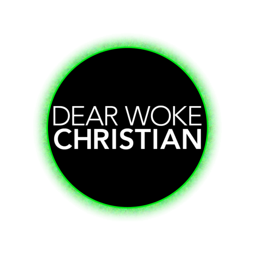 Dear Woke Christian